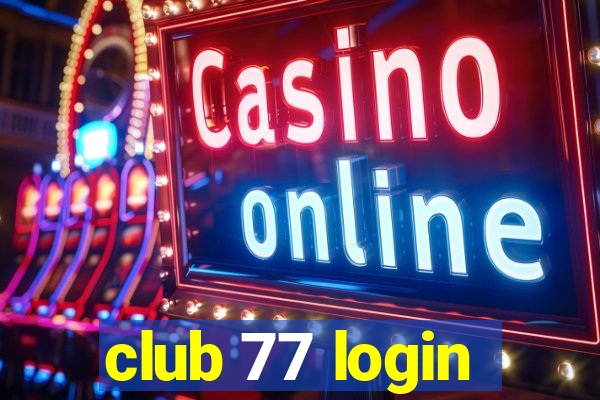 club 77 login